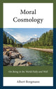 Book cover of: Moral Cosmology. By: Albert Borgmann