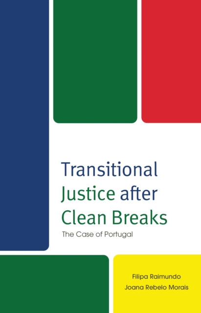 Book cover of: Transitional Justice after Clean Breaks. By: Filipa Raimundo