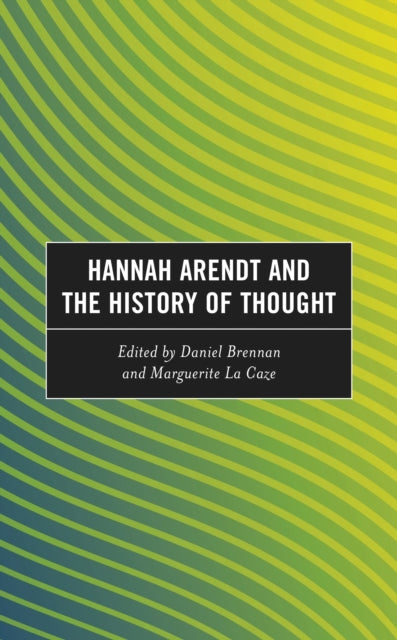 Book cover of: Hannah Arendt and the History of Thought. By: Daniel Brennan