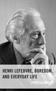 Book cover of: Henri Lefebvre, Boredom, and Everyday Life. By: Patrick Gamsby