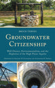 Book cover of: Groundwater Citizenship. By: Brock Ternes