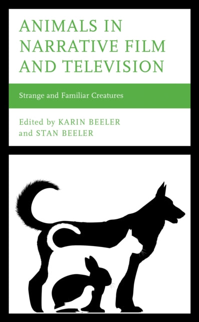 Book cover of: Animals in Narrative Film and Television. By: Karin Beeler
