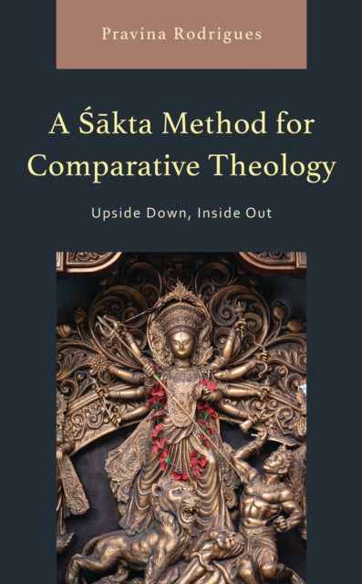 Book cover of: Sakta Method for Comparative Theology. By: Pravina Rodrigues