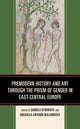 Book cover of: Premodern History and Art through the Prism of Gender in East-Central Europe. By: Daniela Rywiková
