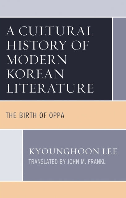 Book cover of: Cultural History of Modern Korean Literature. By: Kyounghoon Lee