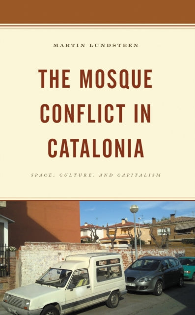 Book cover of: Mosque Conflict in Catalonia. By: Martin Lundsteen