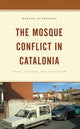 Book cover of: Mosque Conflict in Catalonia. By: Martin Lundsteen