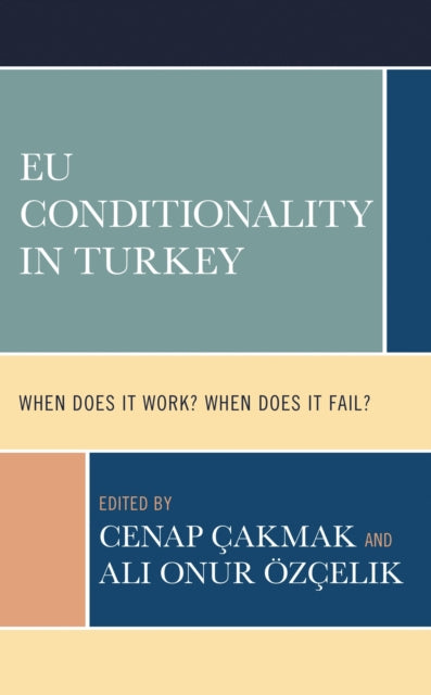 Book cover of: EU Conditionality in Turkey. By: Cenap Çakmak