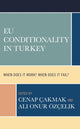 Book cover of: EU Conditionality in Turkey. By: Cenap Çakmak