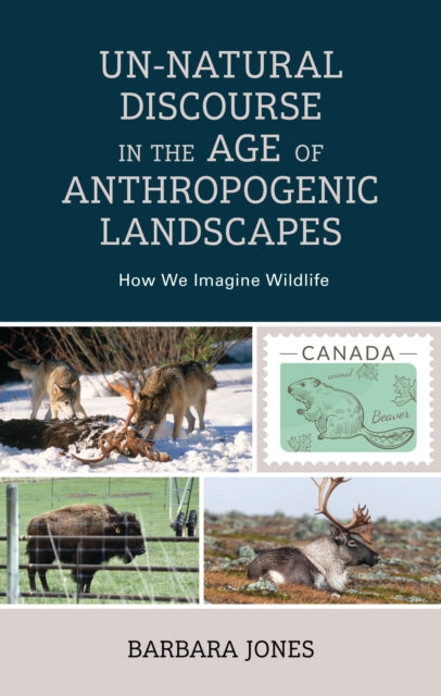Un-Natural Discourse in the Age of Anthropogenic Landscapes