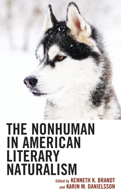 Book cover of: Nonhuman in American Literary Naturalism. By: Karin M. Danielsson