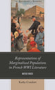 Book cover of: Representations of Marginalized Populations in French WWI Literature. By: Kathy Comfort