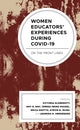 Book cover of: Women Educators' Experiences during COVID-19. By: Victoria McDermott