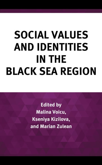 Book cover of: Social Values and Identities in the Black Sea Region. By: Malina Voicu