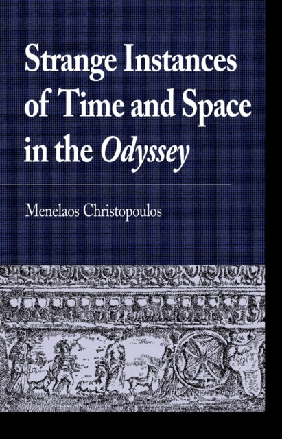 Book cover of: Strange Instances of Time and Space in the Odyssey. By: Menelaos Christopoulos