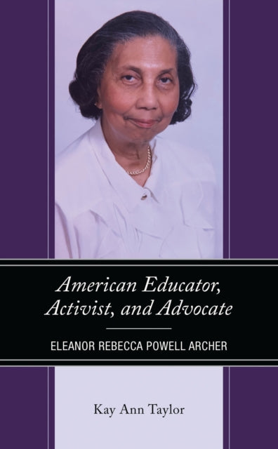 Book cover of: American Educator, Activist, and Advocate. By: Kay Ann Taylor