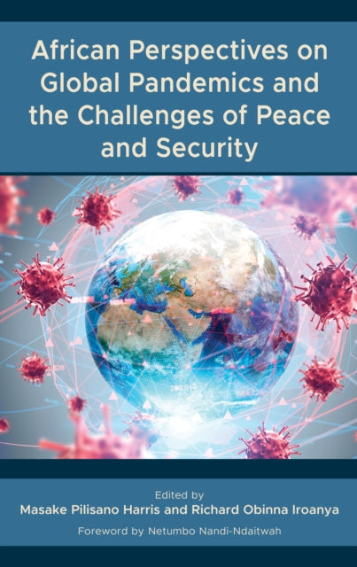 Book cover of: African Perspectives on Global Pandemics and the Challenges of Peace and Security. By: Masake Pilisano Harris