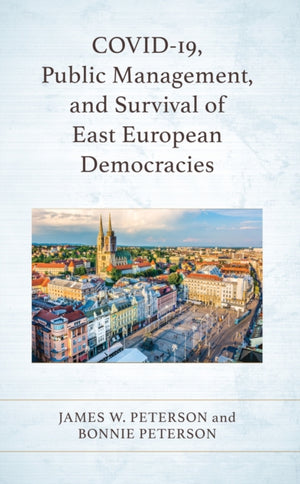 COVID-19, Public Management, and Survival of East European Democracies