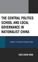 Book cover of: Central Politics School and Local Governance in Nationalist China. By: Chen-cheng Wang