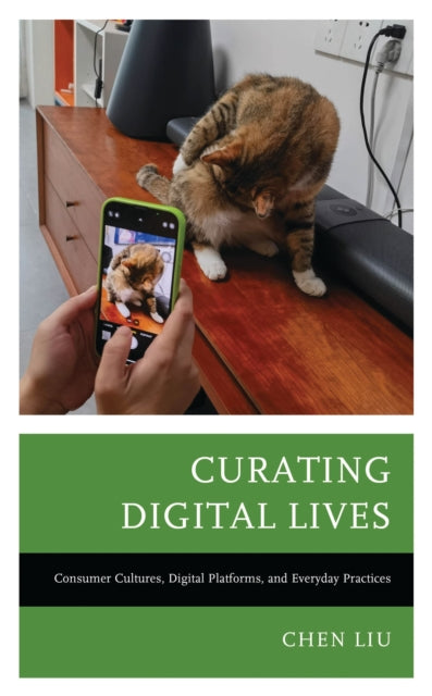 Book cover of: Curating Digital Lives. By: Chen Liu