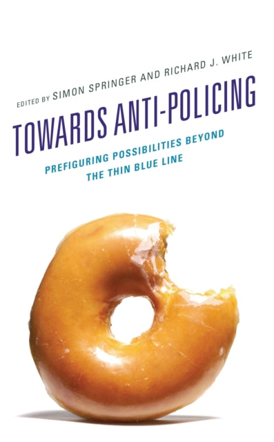 Book cover of: Towards Anti-policing. By: Simon Springer