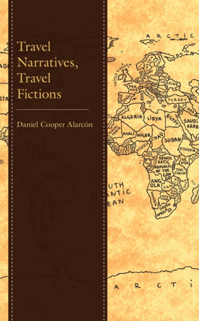 Book cover of: Travel Narratives, Travel Fictions. By: Daniel Cooper Alarcón