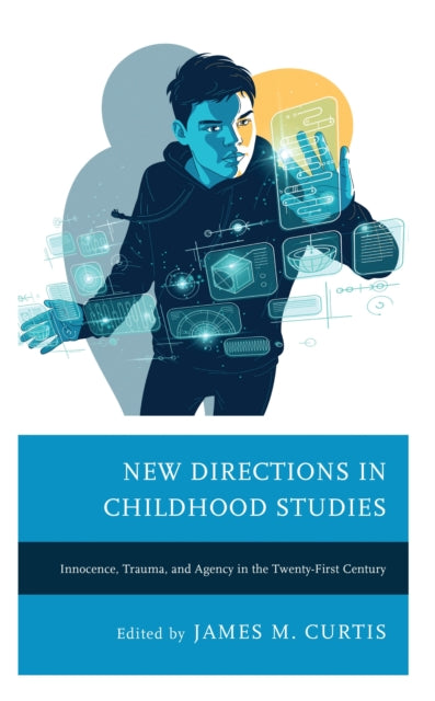 Book cover of: New Directions in Childhood Studies. By: James M. Curtis
