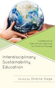 Book cover of: Interdisciplinary Sustainability Education. By: Ondine Gage