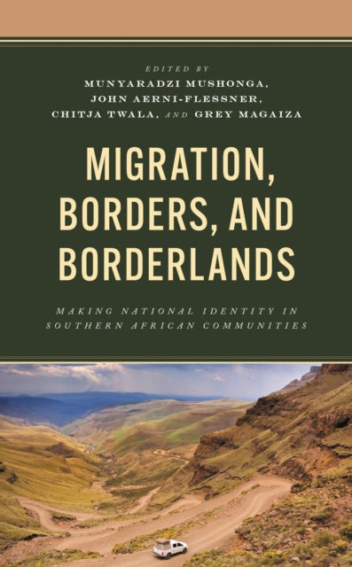 Book cover of: Migration, Borders, and Borderlands. By: Munyaradzi Mushonga