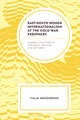 Book cover of: East–South Women Internationalism at the Cold War Periphery