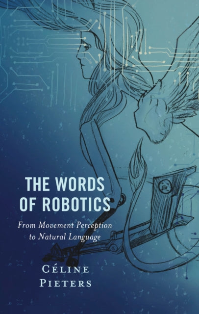 Book cover of: Words of Robotics. By: Céline Pieters