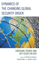 Book cover of: Dynamics of the Changing Global Security Order. By: Senthan Selvarajah