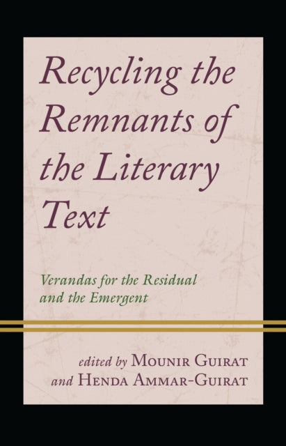 Book cover of: Recycling the Remnants of the Literary Text. By: Mounir Guirat