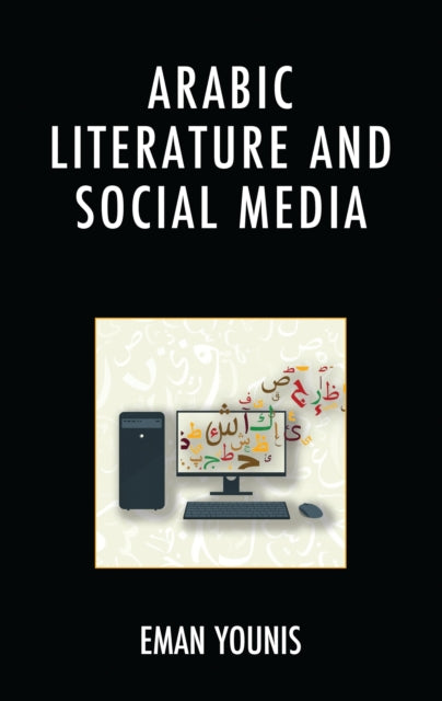 Book cover of: Arabic Literature and Social Media. By: Eman Younis
