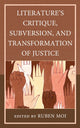 Book cover of: Literature's Critique, Subversion, and Transformation of Justice. By: Ruben Moi