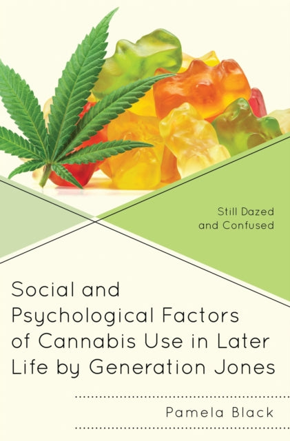 Book cover of: Social and Psychological Factors of Cannabis Use in Later Life by Generation Jones. By: Pamela Black