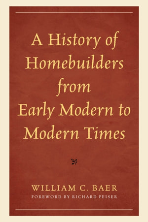 A History of Homebuilders from Early Modern to Modern Times