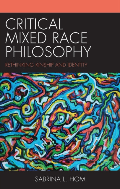 Book cover of: Critical Mixed Race Philosophy