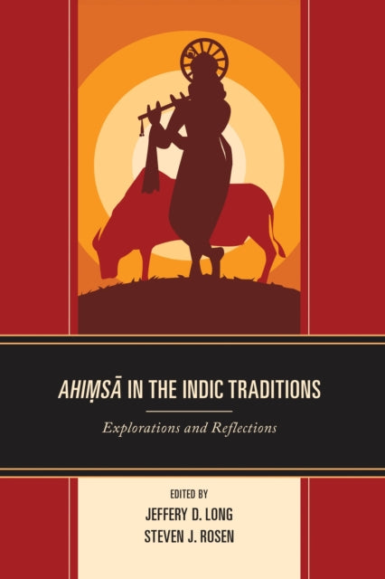 Book cover of: Ahimsa in the Indic Traditions. By: Jeffery D. Long