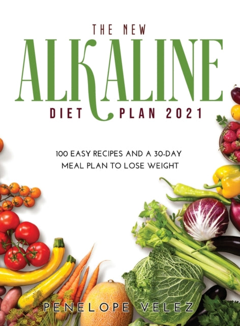 Book cover of: New Alkaline Diet Cookbook 2021. By: Penelope Velez