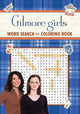 Book cover of: Gilmore Girls Word Search and Coloring Book. By: Editors of Thunder Bay Press