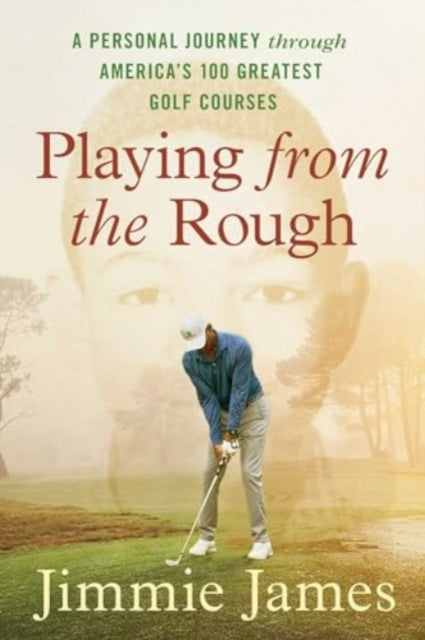Book cover of: Playing from the Rough. By: Jimmie James