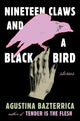 Book cover of: Nineteen Claws and a Black Bird. By: Agustina Bazterrica
