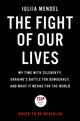 Book cover of: Fight of Our Lives. By: Iuliia Mendel