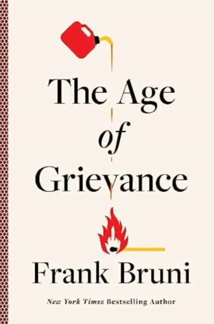Book cover of: Age of Grievance. By: Frank Bruni