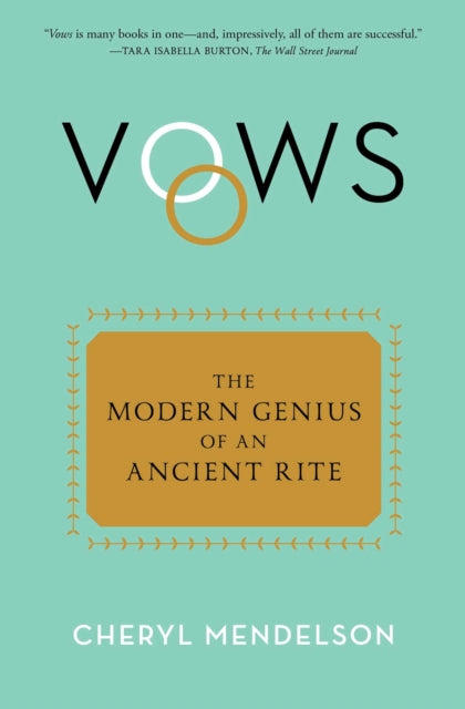 Vows, The Modern Genius of an Ancient Rite 9781668021576 Cheryl Mendelson