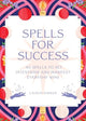 Book cover of: Spells for Success Deck and Guidebook. By: Lauren Parker