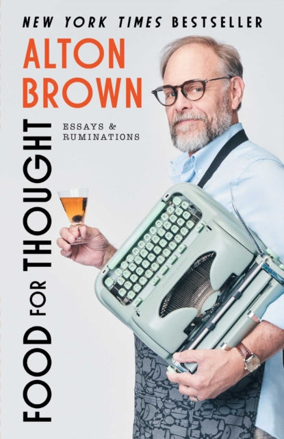 Book cover of: Food for Thought. By: Alton Brown