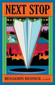 Book cover of: Next Stop. By: Benjamin Resnick