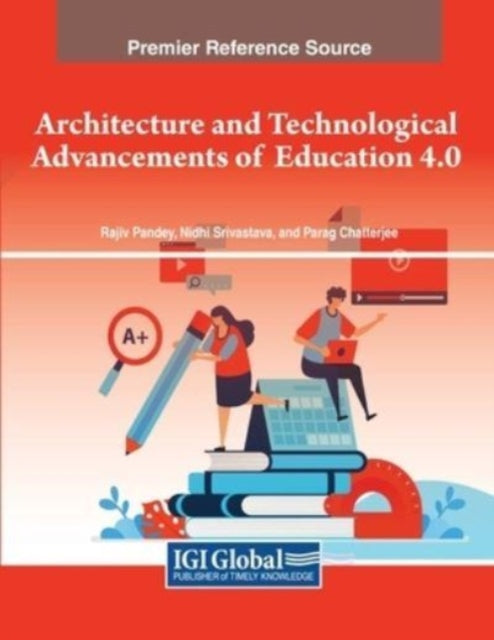 Book cover of: Architecture and Technological Advancements of Education 4.0. By: Rajiv Pandey